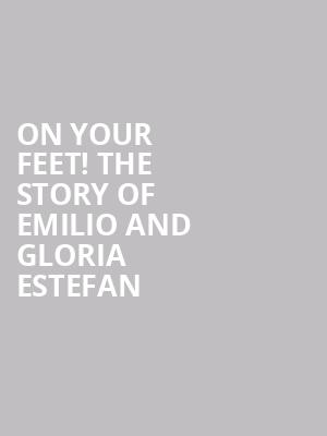 On Your Feet! The Story of Emilio and Gloria Estefan at London Coliseum
